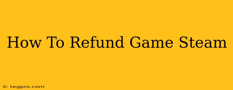 How To Refund Game Steam