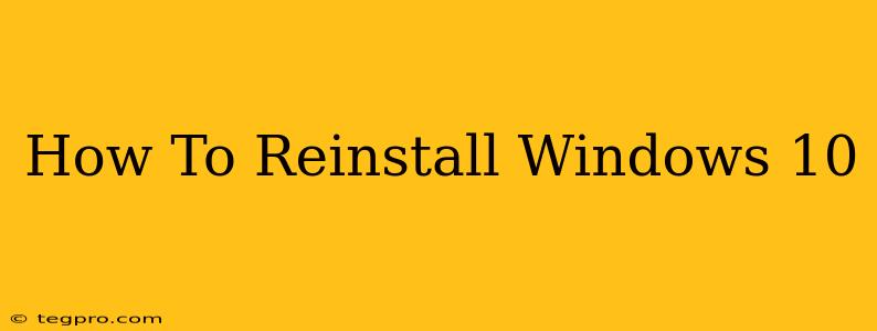 How To Reinstall Windows 10