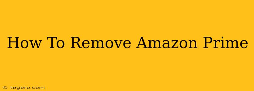 How To Remove Amazon Prime