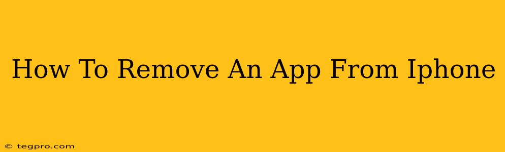 How To Remove An App From Iphone