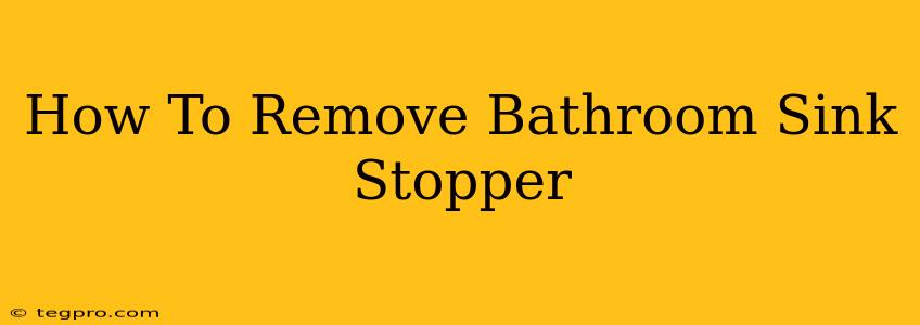 How To Remove Bathroom Sink Stopper