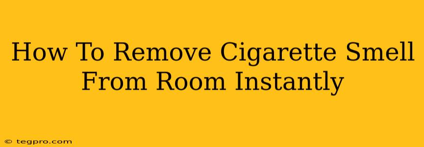 How To Remove Cigarette Smell From Room Instantly