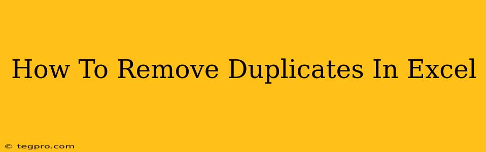 How To Remove Duplicates In Excel