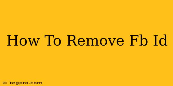 How To Remove Fb Id