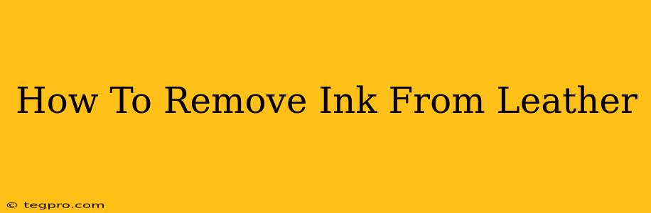 How To Remove Ink From Leather