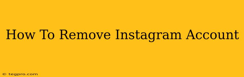 How To Remove Instagram Account