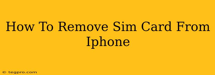 How To Remove Sim Card From Iphone