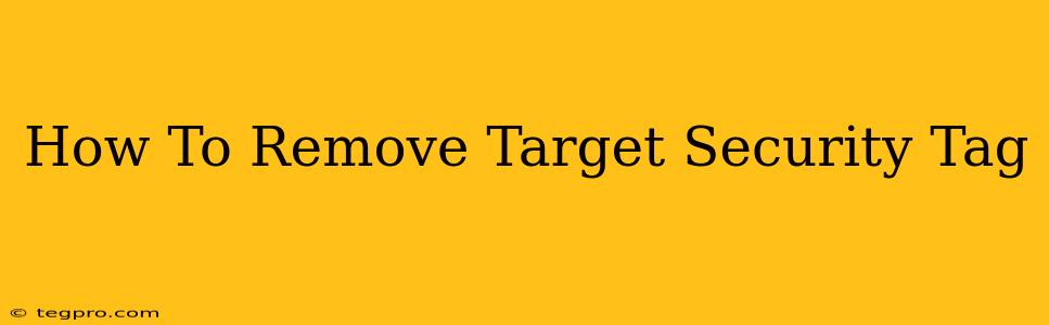 How To Remove Target Security Tag