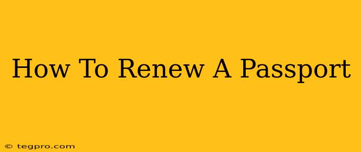 How To Renew A Passport