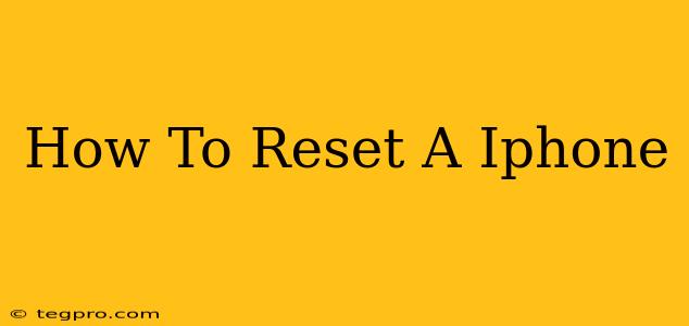 How To Reset A Iphone