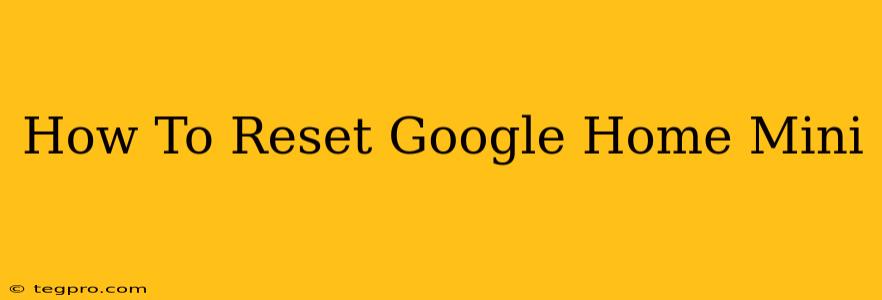 How To Reset Google Home Mini