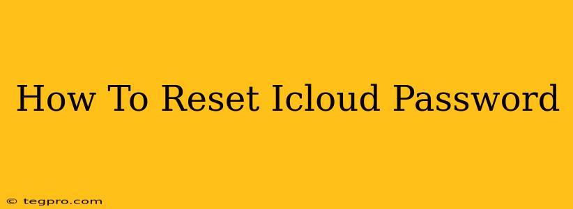 How To Reset Icloud Password