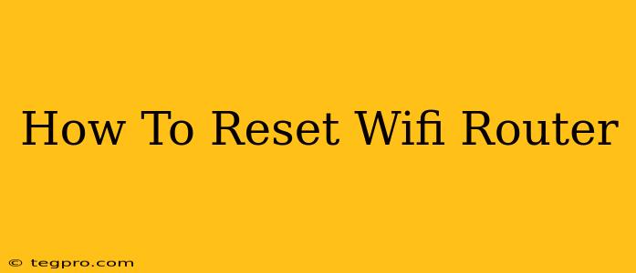 How To Reset Wifi Router