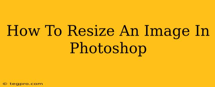 How To Resize An Image In Photoshop