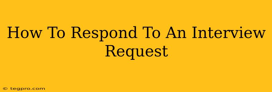 How To Respond To An Interview Request