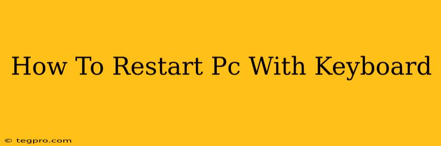 How To Restart Pc With Keyboard