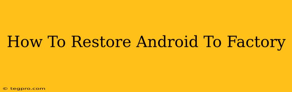 How To Restore Android To Factory