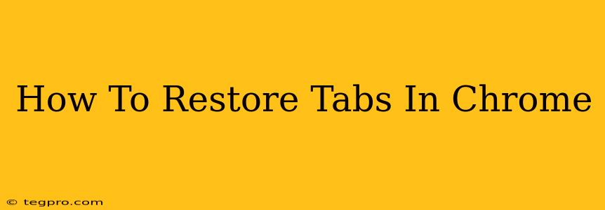 How To Restore Tabs In Chrome