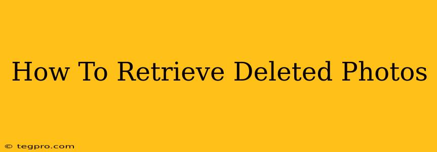 How To Retrieve Deleted Photos