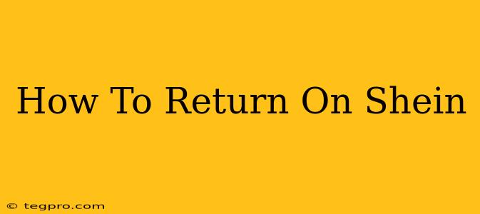 How To Return On Shein