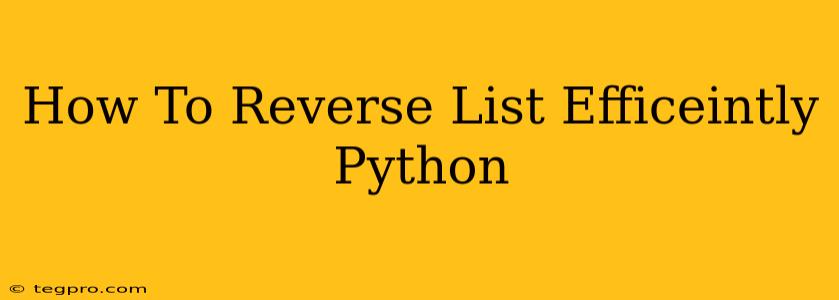 How To Reverse List Efficeintly Python