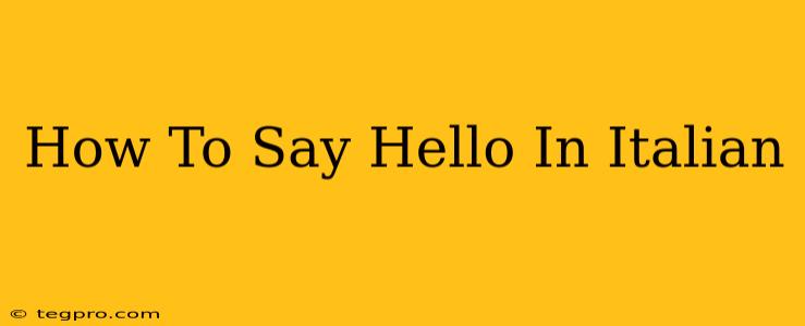 How To Say Hello In Italian