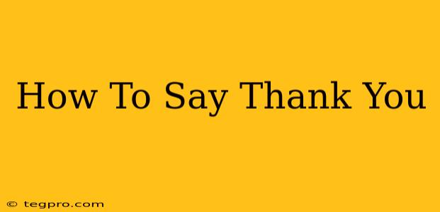 How To Say Thank You