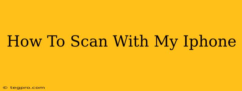 How To Scan With My Iphone