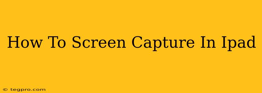 How To Screen Capture In Ipad