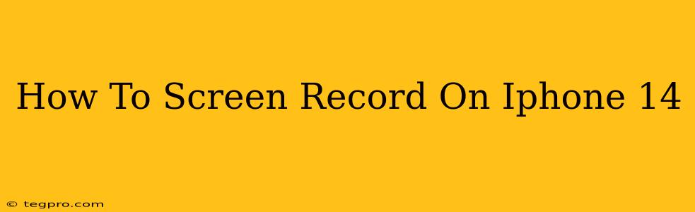 How To Screen Record On Iphone 14