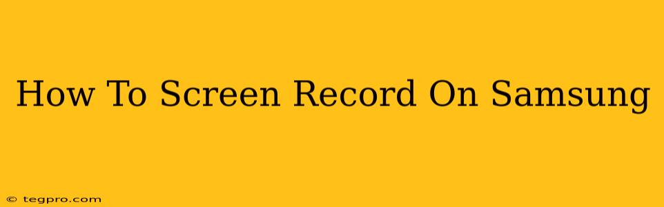 How To Screen Record On Samsung