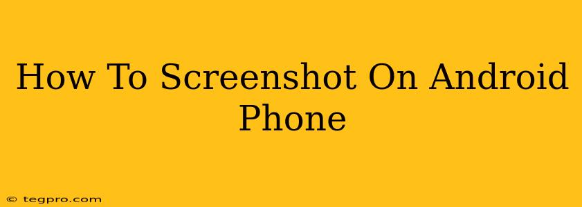 How To Screenshot On Android Phone