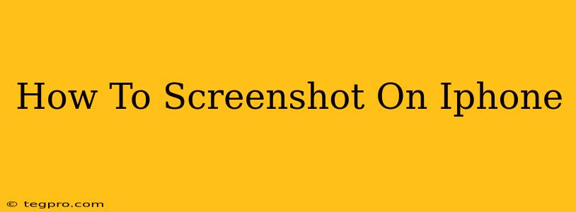 How To Screenshot On Iphone