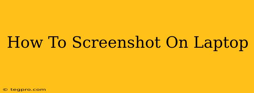 How To Screenshot On Laptop