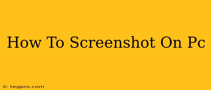 How To Screenshot On Pc