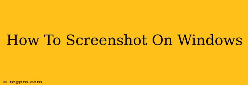 How To Screenshot On Windows