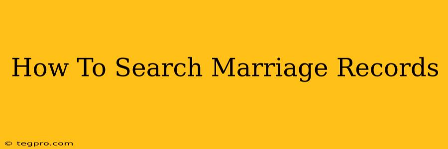 How To Search Marriage Records