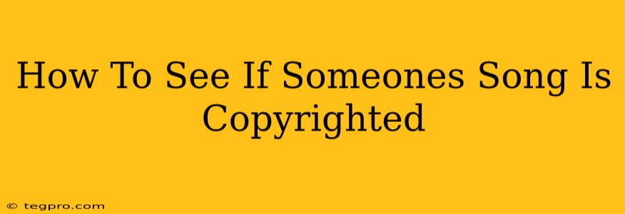 How To See If Someones Song Is Copyrighted