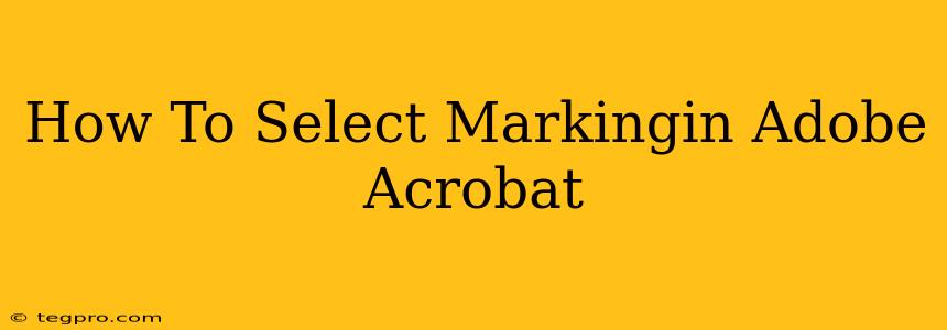 How To Select Markingin Adobe Acrobat