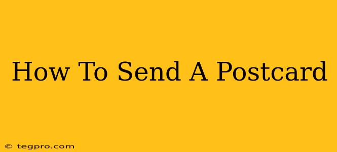 How To Send A Postcard