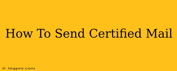 How To Send Certified Mail