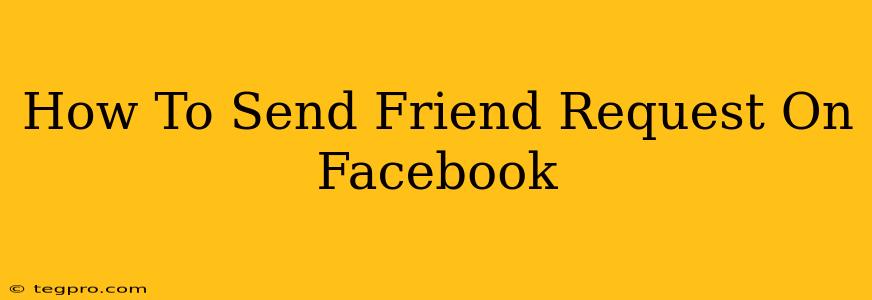 How To Send Friend Request On Facebook