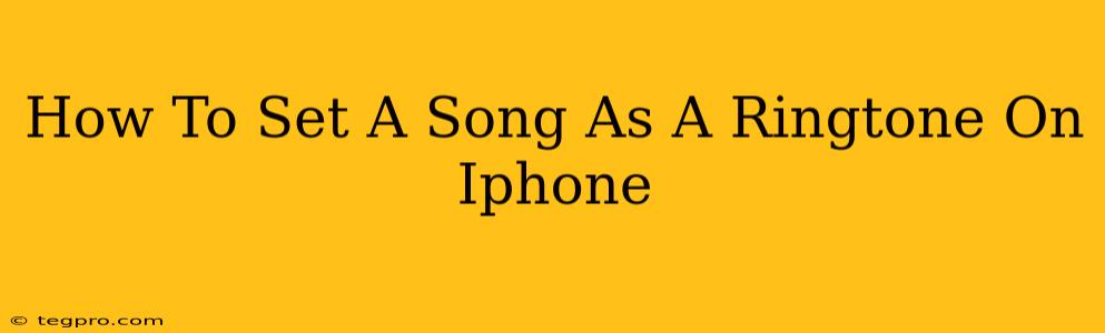 How To Set A Song As A Ringtone On Iphone