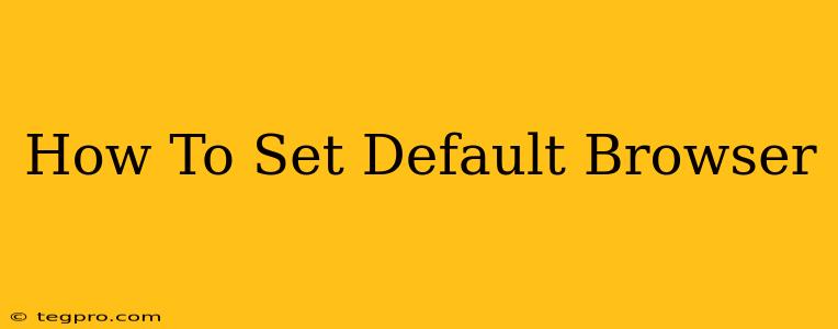 How To Set Default Browser