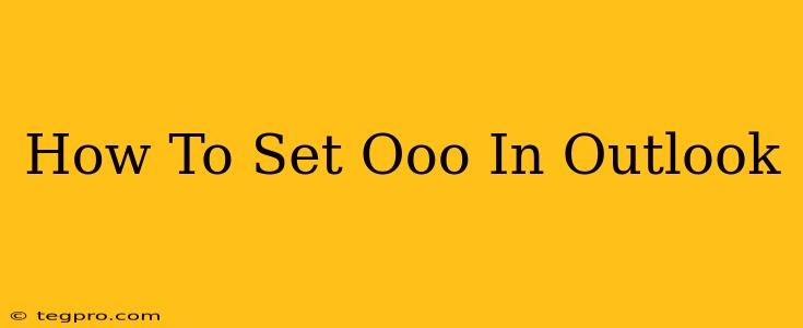 How To Set Ooo In Outlook