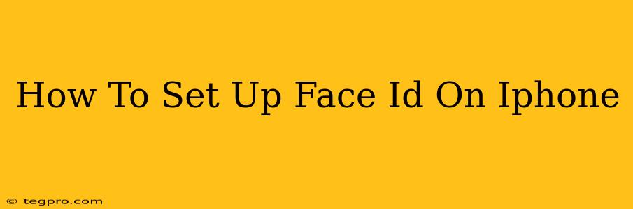 How To Set Up Face Id On Iphone