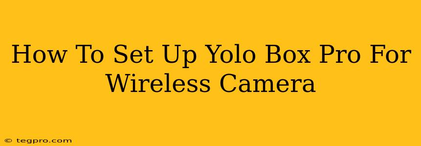 How To Set Up Yolo Box Pro For Wireless Camera