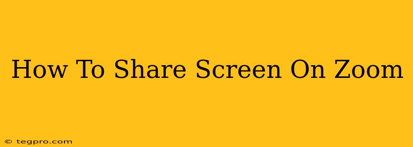 How To Share Screen On Zoom