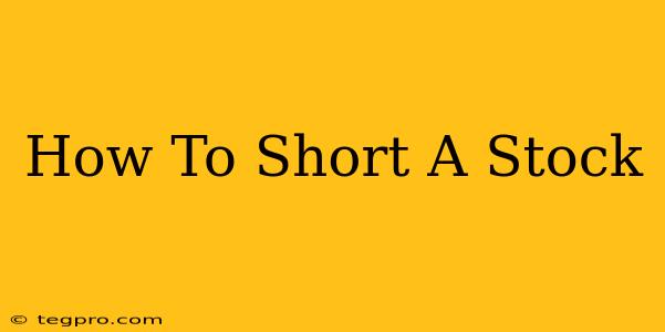 How To Short A Stock