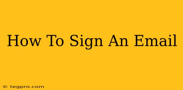 How To Sign An Email